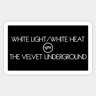 White Light/White Heat Magnet